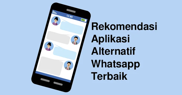 Rekomendasi Aplikasi Alternatif Whatsapp Terbaik
