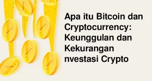 Apa itu Bitcoin dan Cryptocurrency Keunggulan dan Kekurangan Investasi Crypto