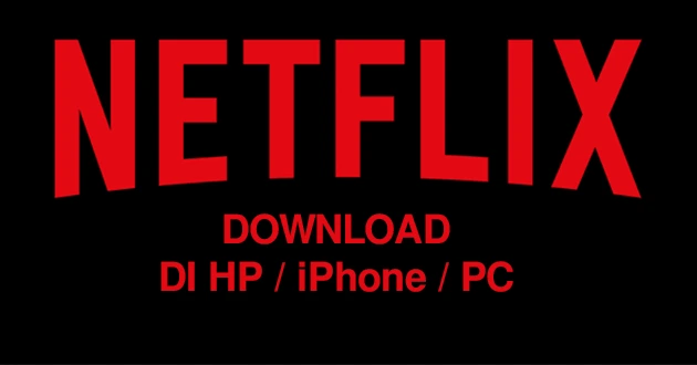 Cara Download Film Dari Netflix