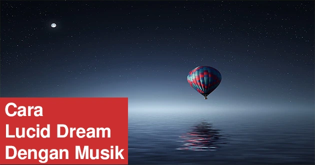 Cara Lucid Dream dengan Musik Binaural Beats