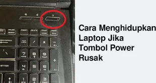 Cara Menghidupkan Laptop Jika Tombol Power Rusak