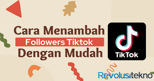 Cara Menambah Followers Tiktok Dengan Mudah