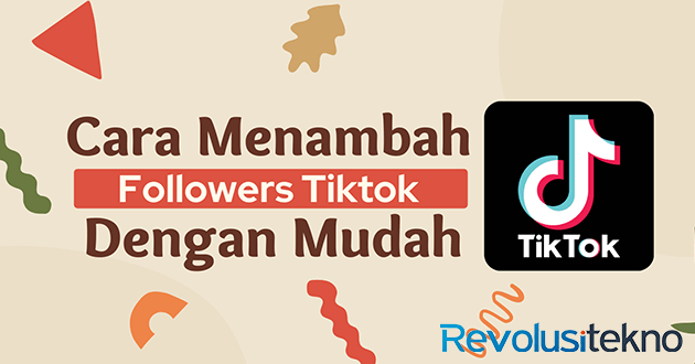 Cara Menambah Followers Tiktok Dengan Mudah