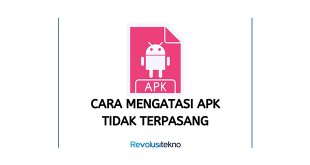 Cara Mengatasi Apk Tidak Terpasang