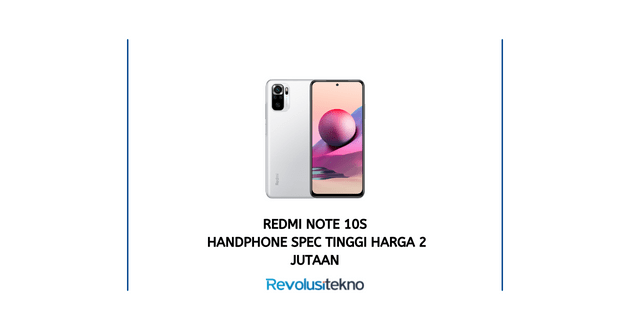 Redmi Note 10s Handphone Spec Tinggi Harga 2 Jutaan