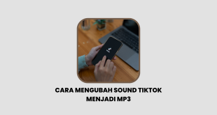 Cara Mengubah Sound Tiktok Menjadi MP3