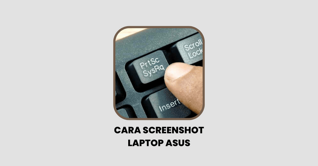Cara Screenshot Laptop Asus
