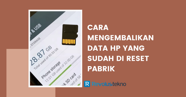 cara mengembalikan data hp yang sudah di reset pabrik