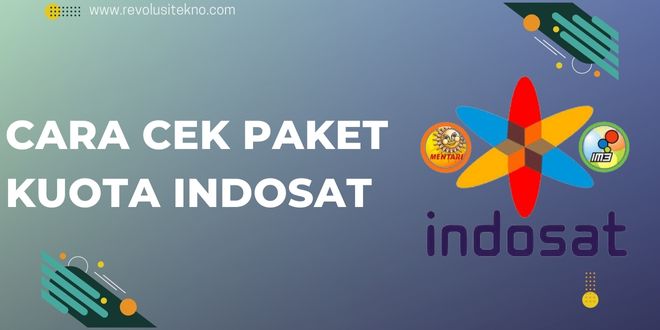 Cara Cek Paket Kuota Indosat, Tanpa Aplikasi