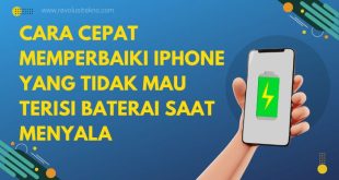 Cara Cepat Memperbaiki iPhone yang Tidak Mau Terisi Baterai saat Menyala