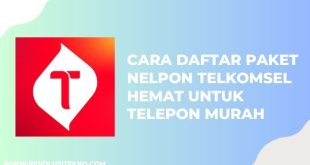 Cara Daftar Paket Nelpon Telkomsel Hemat untuk Telepon Murah