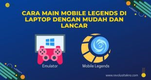 Cara Main Mobile Legends di Laptop dengan Mudah dan Lancar