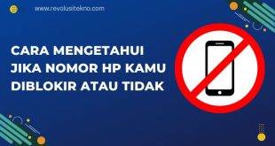 Cara Mengetahui Jika Nomor HP Kamu Diblokir atau Tidak