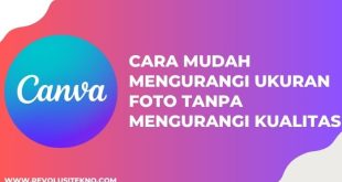 Cara Mudah Mengurangi Ukuran Foto Tanpa Mengurangi Kualitas