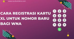 Cara Registrasi Kartu XL untuk Nomor Baru Bagi WNA