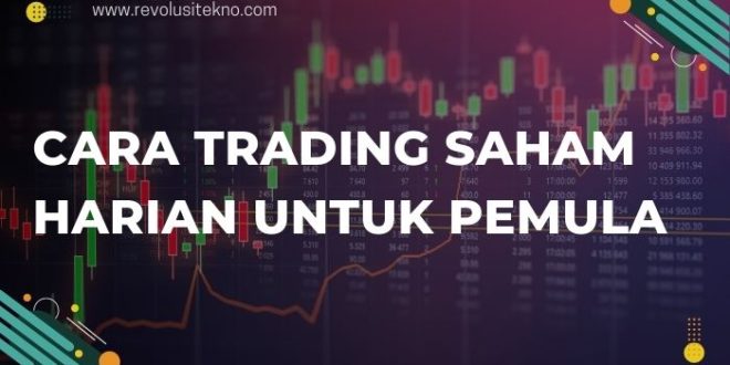 Cara Trading Saham Harian untuk Pemula