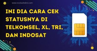 Mau Tahu Apakah Registrasi Kartu Berhasil? Ini Dia Cara Cek Statusnya di Telkomsel, XL, Tri, dan Indosat