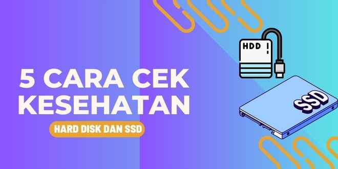 Cek Kesehatan Hard Disk dan SSD dengan Cepat