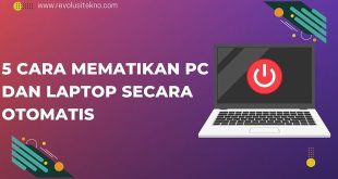 5 Cara Mematikan PC dan Laptop Secara Otomatis