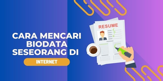 5 Cara Mencari Biodata Seseorang di Internet