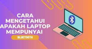 Cara Mengetahui Apakah Laptop Mempunyai Bluetooth atau Tidak