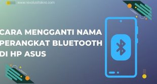 Cara Mengganti Nama Perangkat Bluetooth di HP ASUS