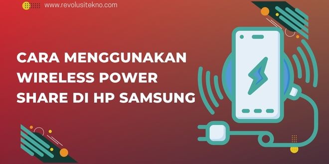 Cara Menggunakan Wireless Power Share