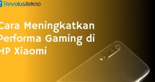 Cara Meningkatkan Performa Gaming di HP Xiaomi