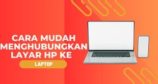 Cara Mudah Menghubungkan Layar HP ke Laptop Tanpa Root