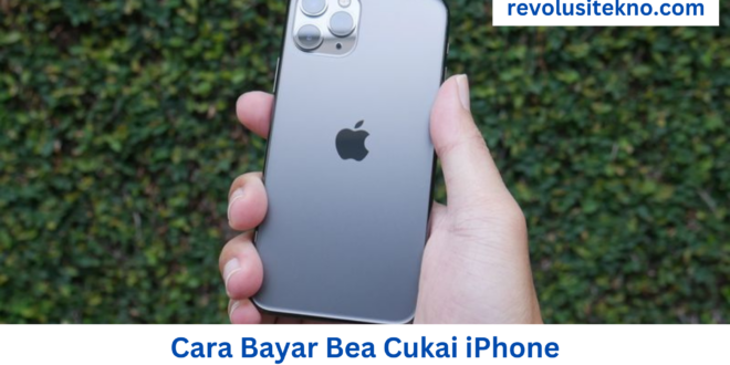 Cara Bayar Bea Cukai iPhone