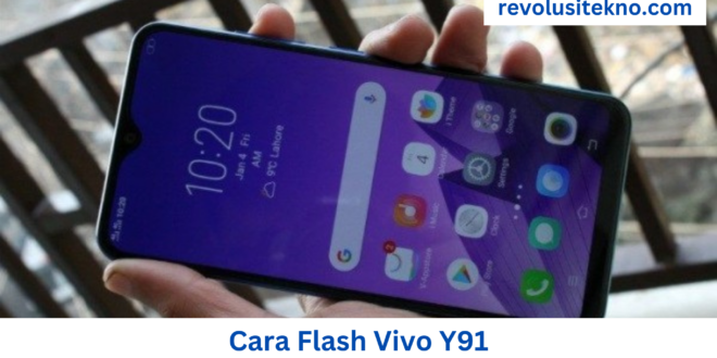 Cara Flash Vivo Y91