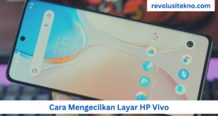 Cara Mengecilkan Layar HP Vivo