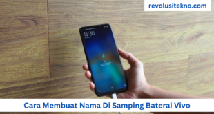 Cara Membuat Nama Di Samping Baterai Vivo