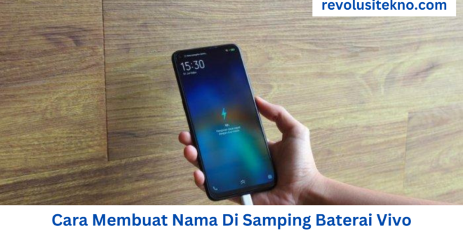 Cara Membuat Nama Di Samping Baterai Vivo