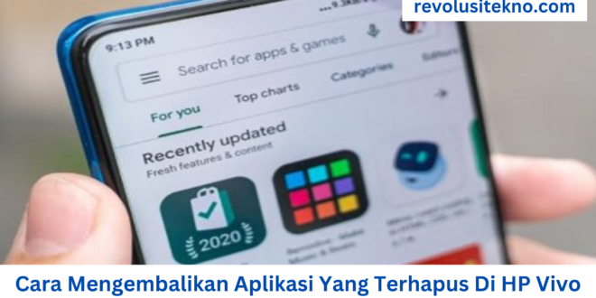 Cara Mengembalikan Aplikasi Yang Terhapus Di HP Vivo