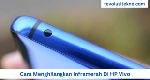 Cara Menghilangkan Inframerah Di HP Vivo