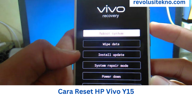 Cara Reset HP Vivo Y15