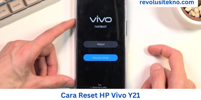 Cara Reset HP Vivo Y21