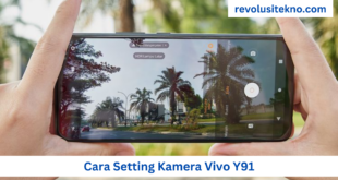 Cara Setting Kamera Vivo Y91