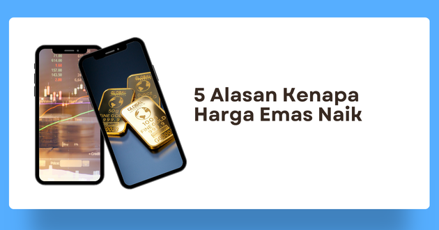 Alasan Kenapa Harga Emas Naik