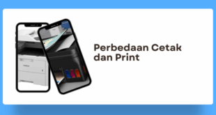 perbedaan cetak dan print