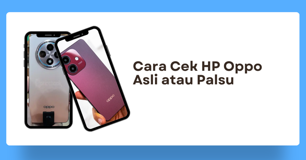 Cara Cek HP Oppo Asli atau Palsu