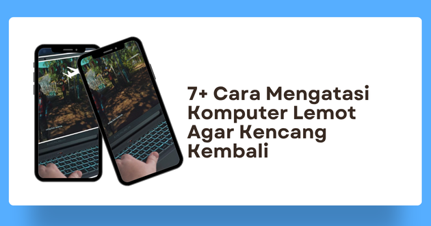 Cara Mengatasi Komputer Lemot