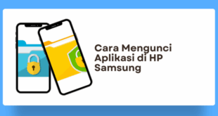 Cara Mengunci Aplikasi di HP Samsung