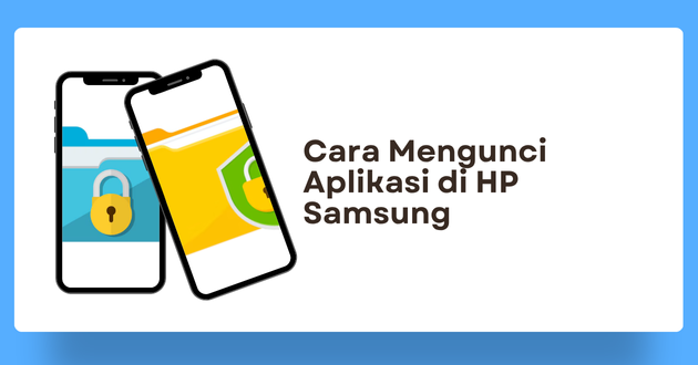 Cara Mengunci Aplikasi di HP Samsung