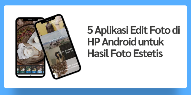 Aplikasi Edit Foto di HP Android